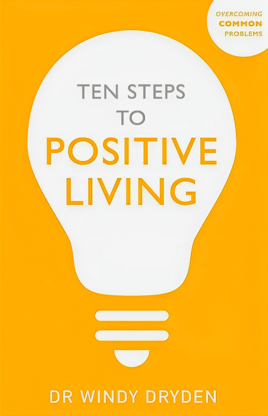 Ten Steps To Positive Living