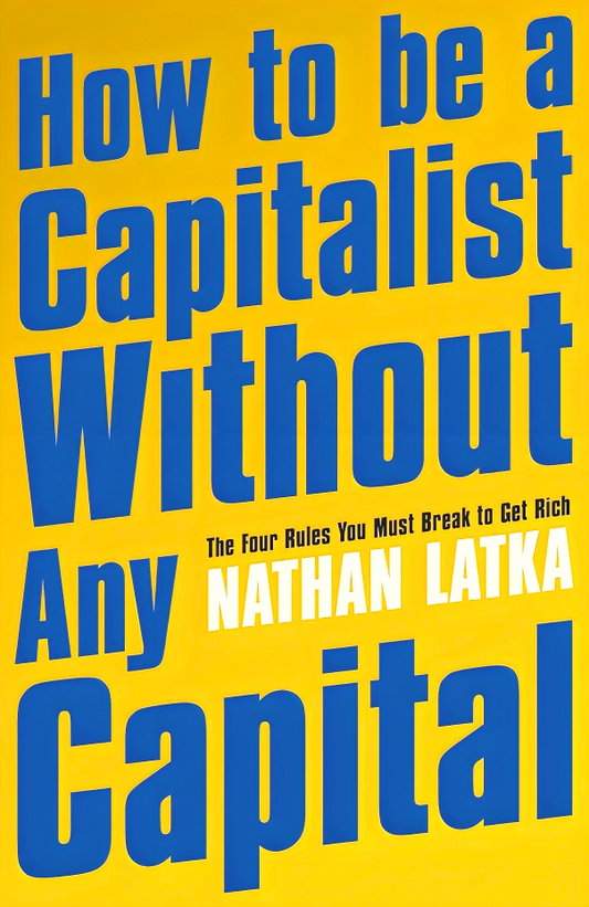 How To Be A Capitalist Without Any Capital