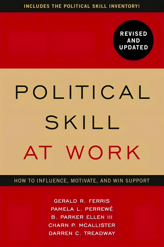 Political Skill At Work, Revised And Updated