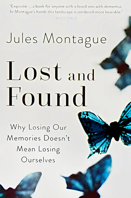 Lost & Found: Why Losing Our Memories Doesn't Mean Losing Ourselves