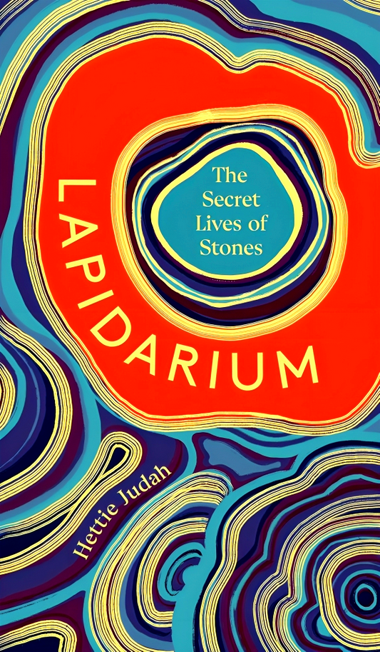 Lapidarium: The Secret Life Of Stones