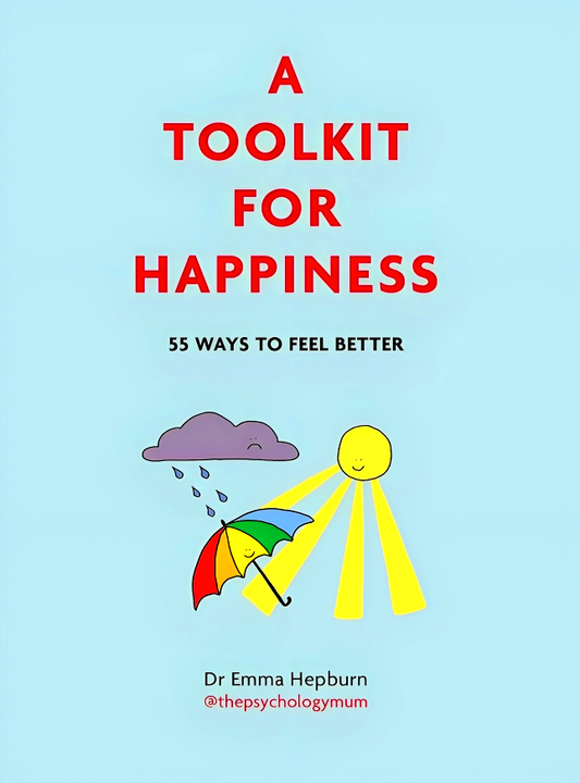A Toolkit for Happiness: 55 Ways to Feel Better