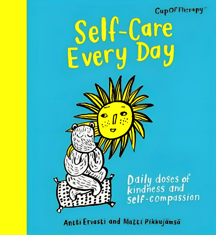 Self-Care Every Day: Daily doses of kindness and self-compassion ...