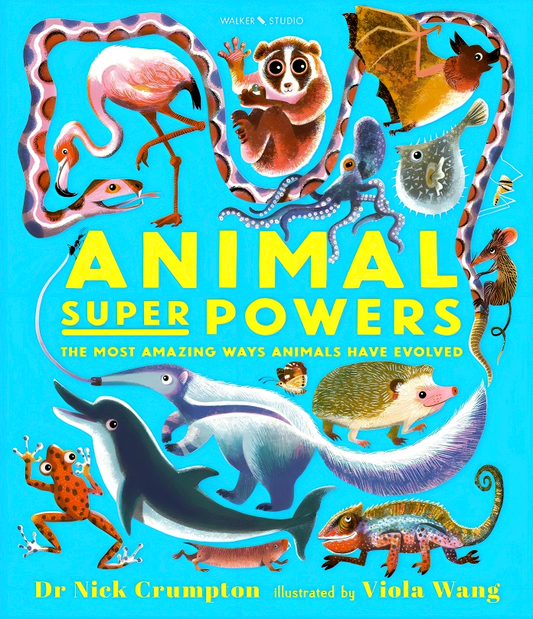 Animal Super Powers: The Most Amazing Ways Animals Have Evolved