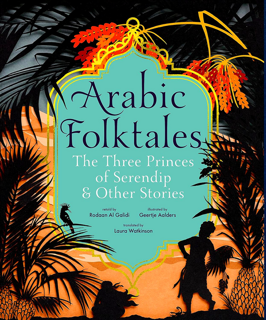 Arabic Folktales: The Three Princes Of Serendip & Other Stories