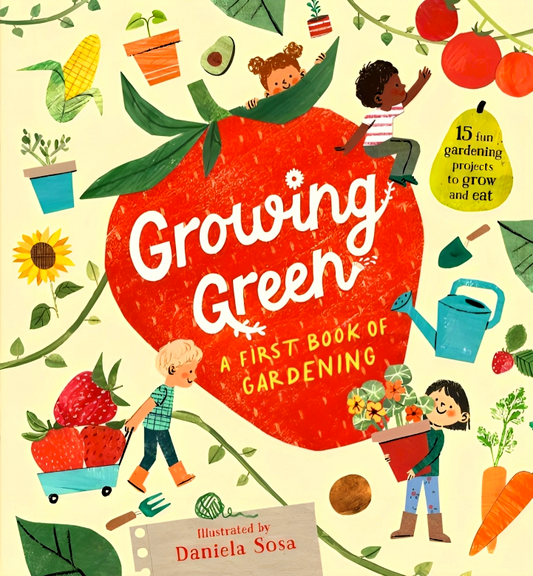 Growing Green: A First Book Of Gardening