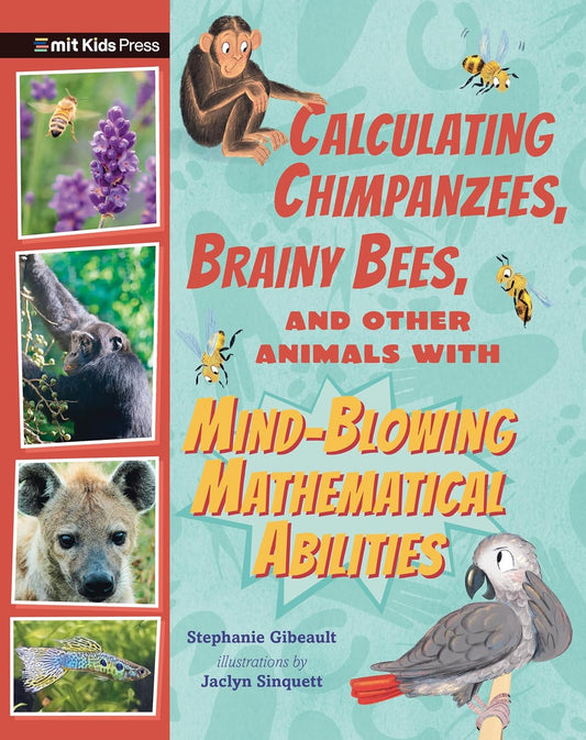 Calculating Chimpanzees, Brainy Bees, And Other Animals With Mind-Blowing Mathematical Abilities