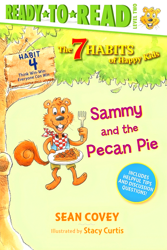 Ready To Read Level 2: The 7 Habits Of Happy Kids Sammy And The Pecan Pie