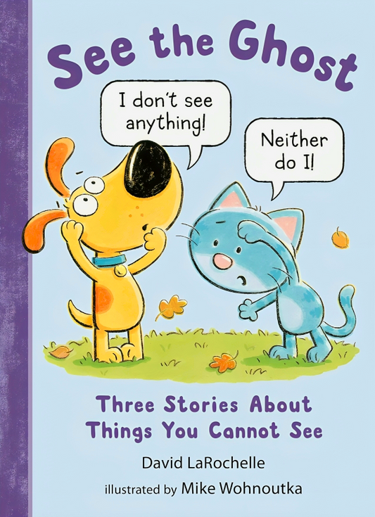 See The Ghost: Three Stories About Thing You Cannot See