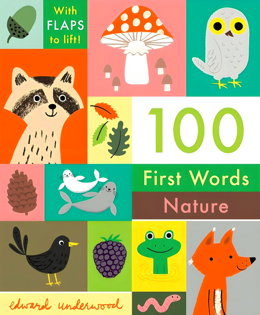 100 First Words: Nature: With Flaps To Lift