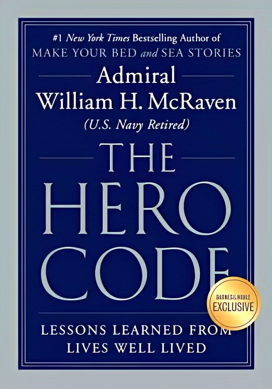 The Hero Code: Lessons Learned From Lives Well Lived