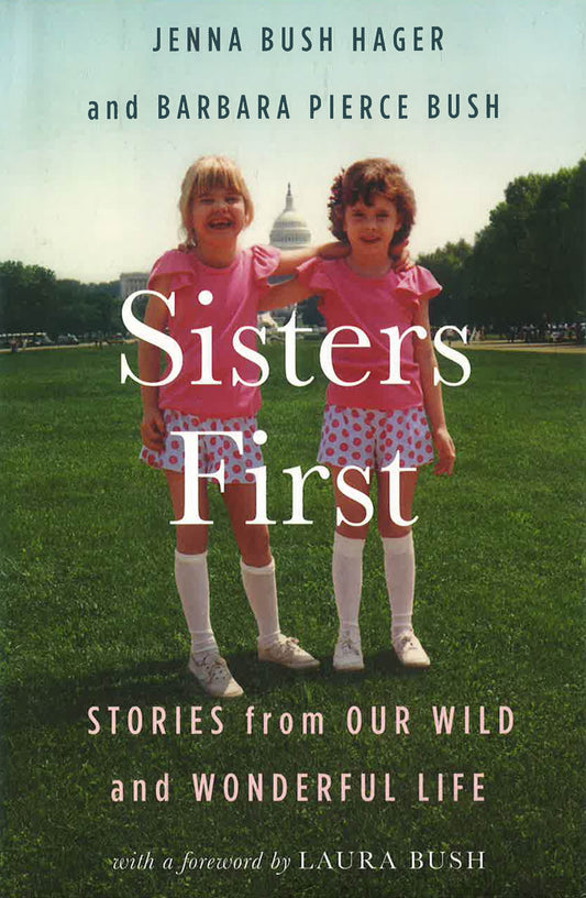 Sisters First: Stories from Our Wild and Wonderful Life