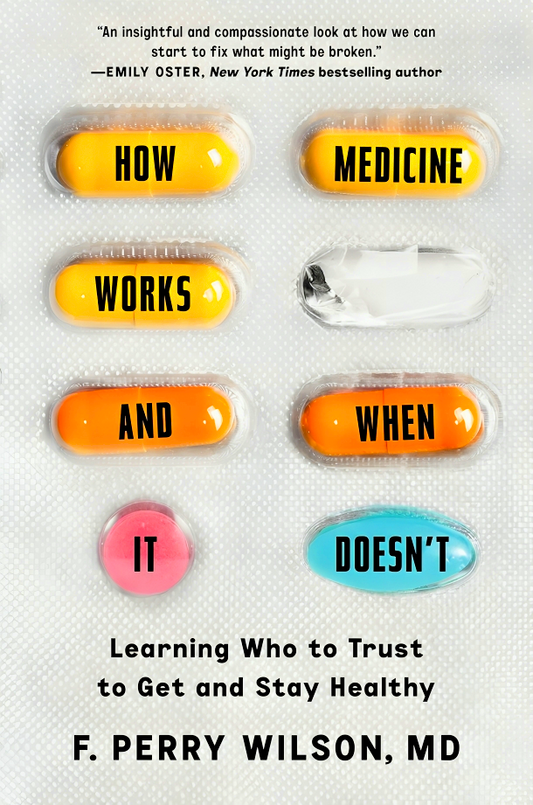 How Medicine Works and When It Doesn't: Learning Who to Trust to Get and Stay Healthy