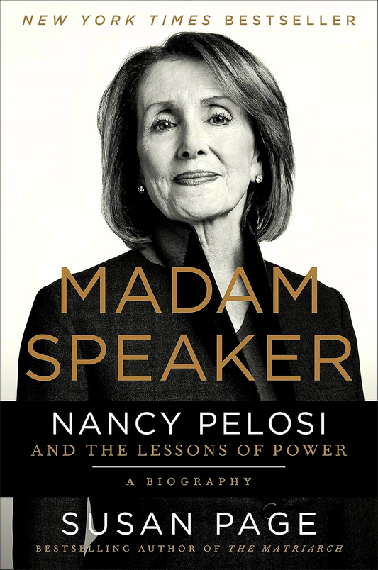 Madam Speaker: Nancy Pelosi and the Lessons of Power