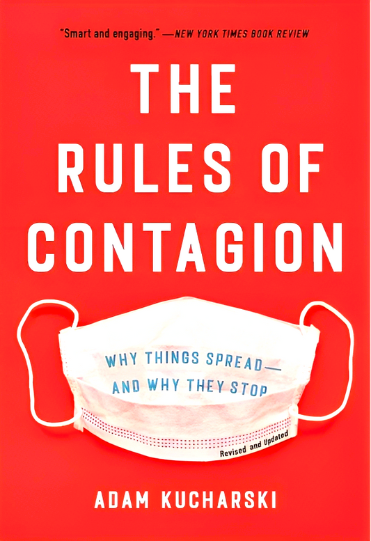 The Rules of Contagion: Why Things Spread--And Why They Stop