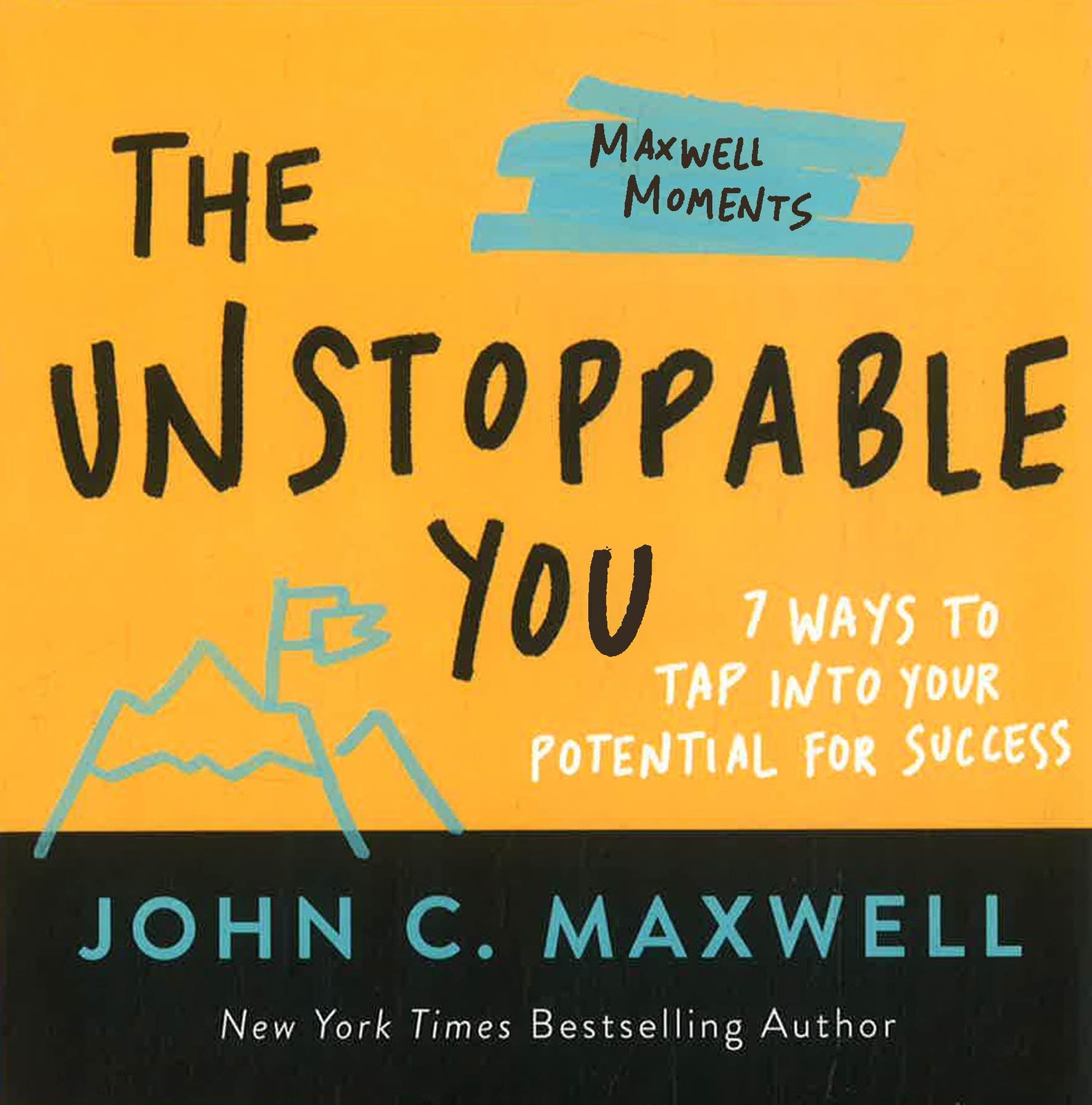 Unstoppable You: 7 Ways To Tap Into Your Potential For Success by John C. Maxwell – book cover