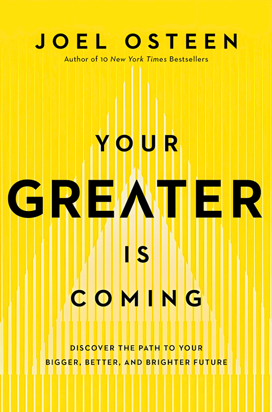 Your Greater Is Coming: Discover the Path to Your Bigger, Better, and Brighter Future