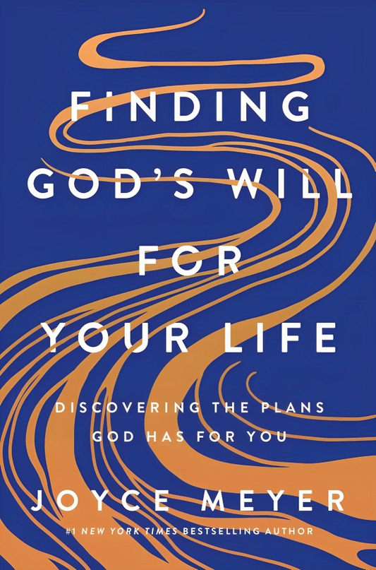 Finding God's Will For Your Life: Discovering The Plans God Has For You