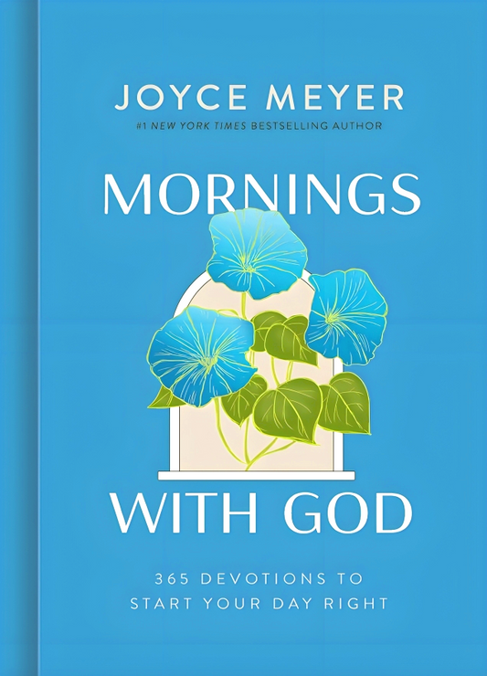 Mornings With God: 365 Devotions To Start Your Day Right