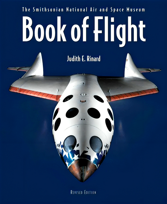 The Book of Flight: The Smithsonian National Air and Space Museum