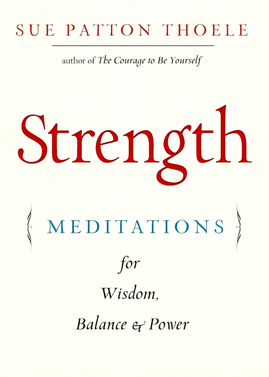 Strength: Meditations For Wisdom, Balance & Power