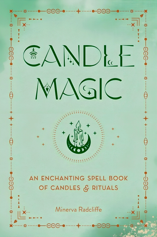 Candle Magic: An Enchanting Spell Book Of Candles And Rituals