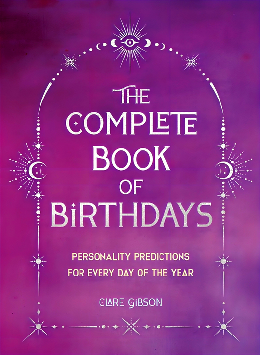 The Complete Book Of Birthdays - Gift Edition