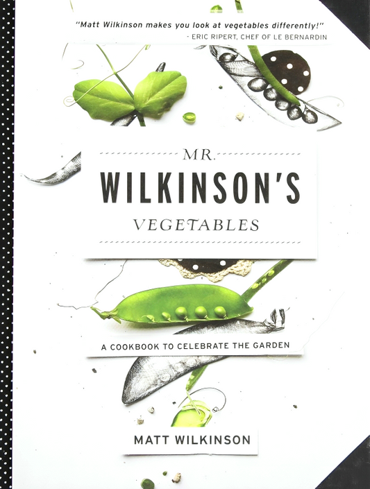 Mr. Wilkinson's Vegetables: A Cookbook to Celebrate the Garden