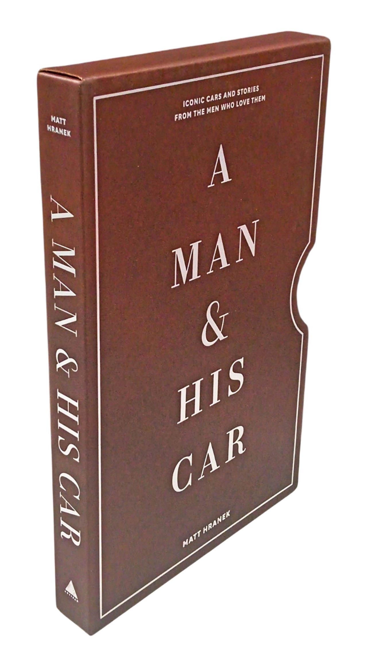 A Man & His Car: Iconic Cars And Stories From The Men Who Love Them by Matt Hranek – book cover