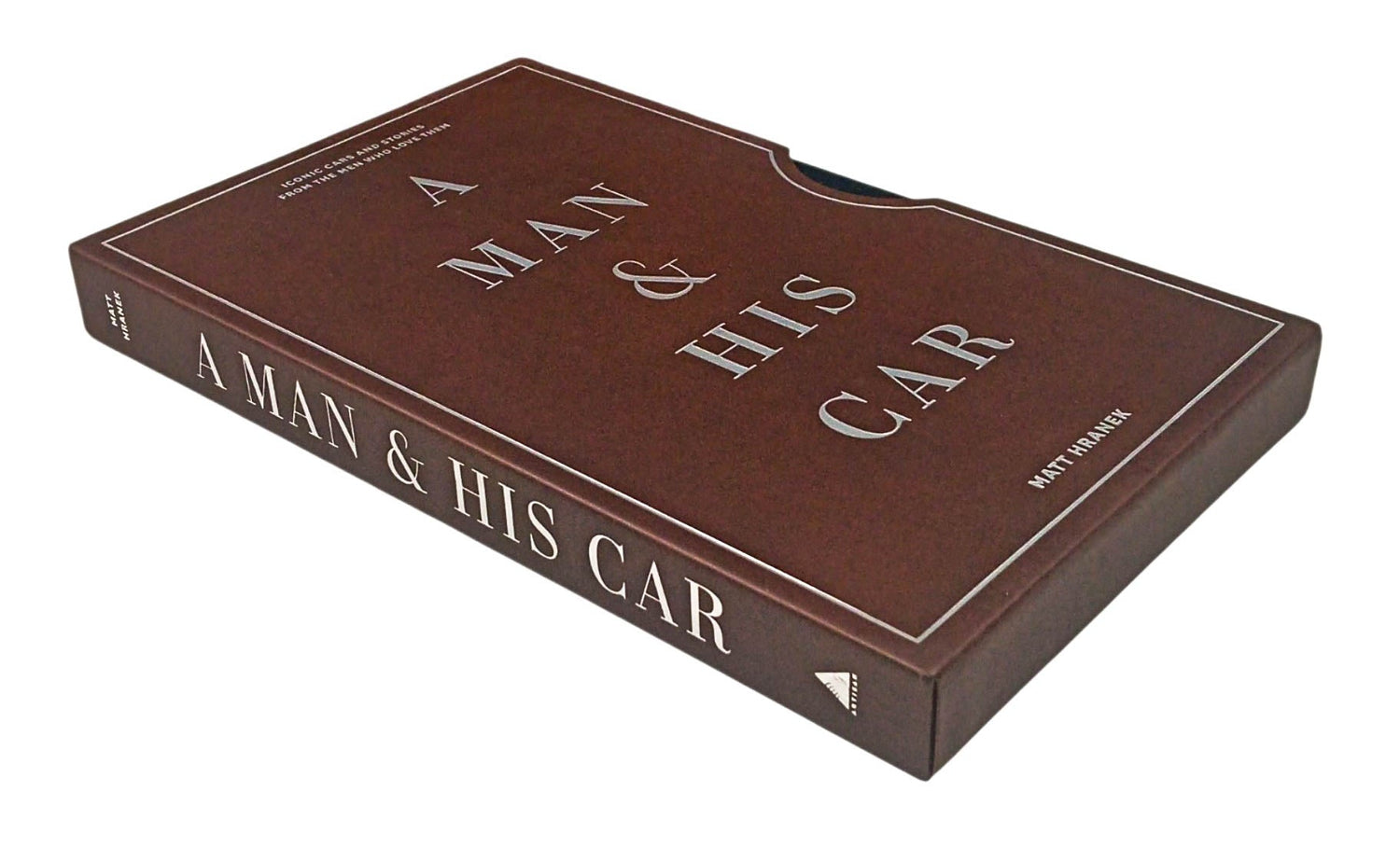 A Man & His Car: Iconic Cars And Stories From The Men Who Love Them by Matt Hranek – book cover