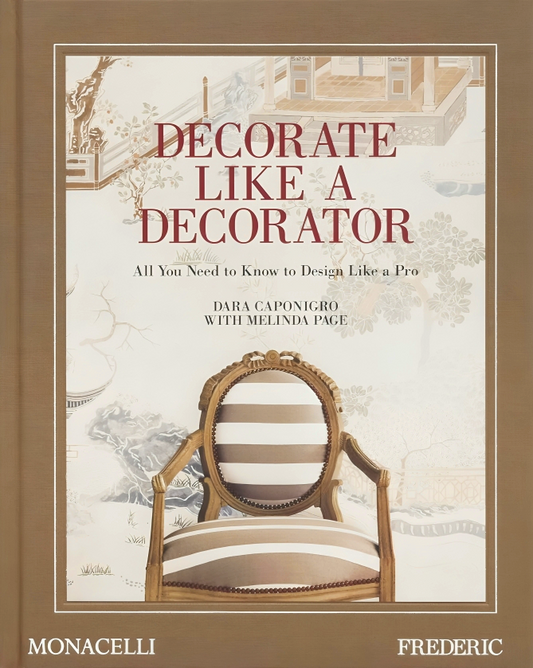 Decorate Like A Decorator: All You Need To Know To Design Like A Pro