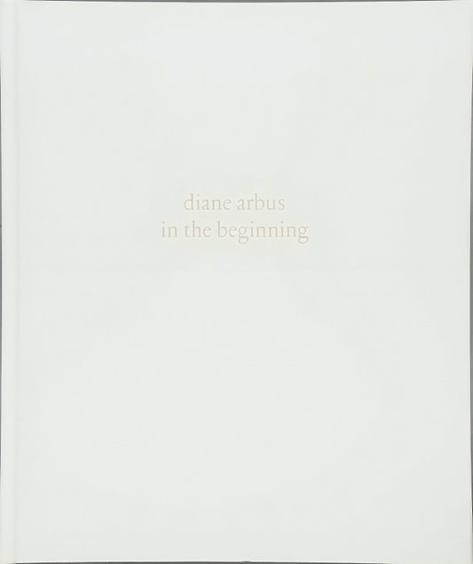 Diane Arbus In the Beginning