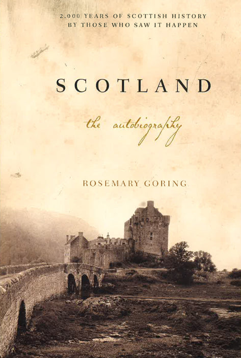 Scotland: The Autobiography: 2,000 Years Of Scottish History