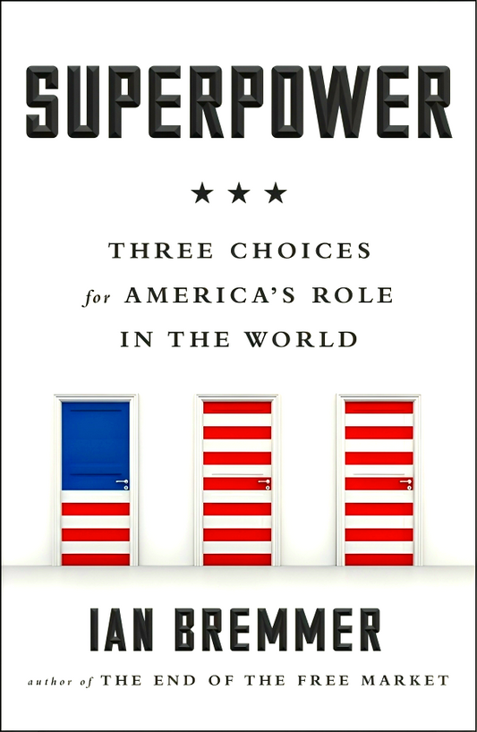 Superpower: Three Choices For America's Role In The World