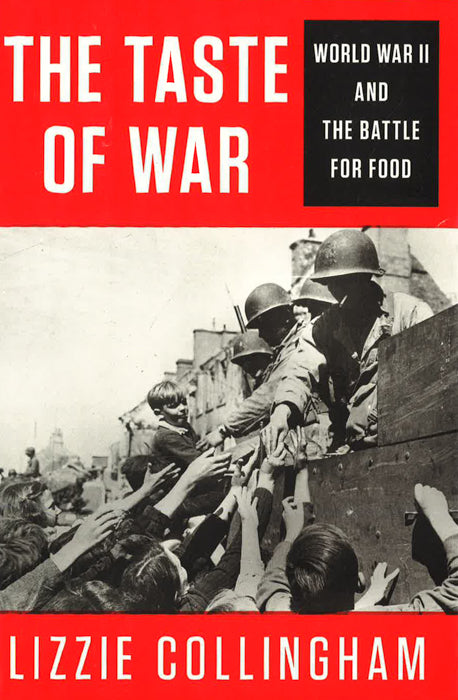 Taste Of War: World War Ii & The Battle For Food.