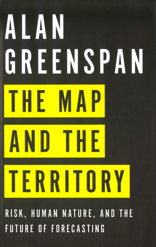 The Map And The Territory: Risk Human Nature And The Future Of Forecasting