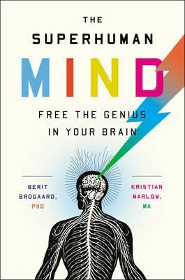 The Superhuman Mind : Free The Genius In Your Brain