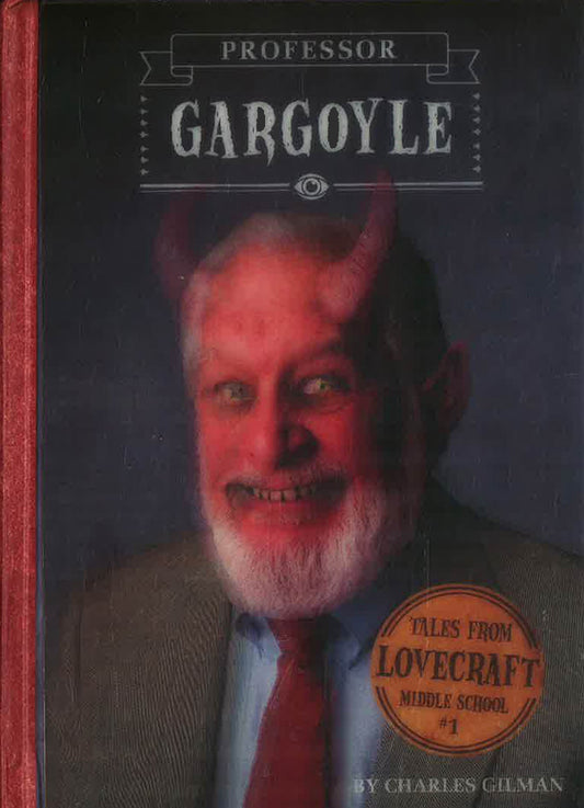 Tales From Lovecraft Middle School #1: Professor Gargoyle