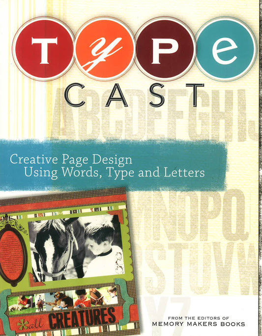 Type Cast: Creative Page Design Using Words, Type And Letters