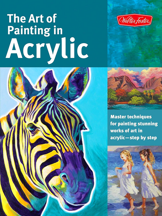 The Art of Painting in Acrylic (Collector's Series): Master techniques for painting stunning works of art in acrylic-step by step