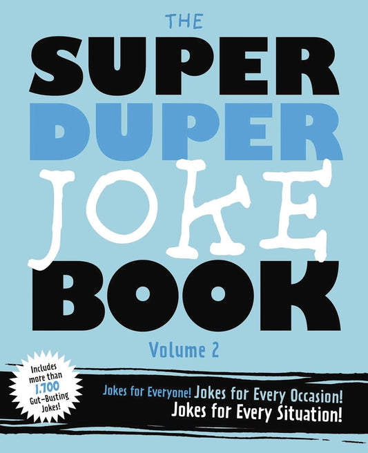 Super Duper Joke Volume 2: More Knock-Knocks! More Witty One-Liners! More Laughs For Everyone!
