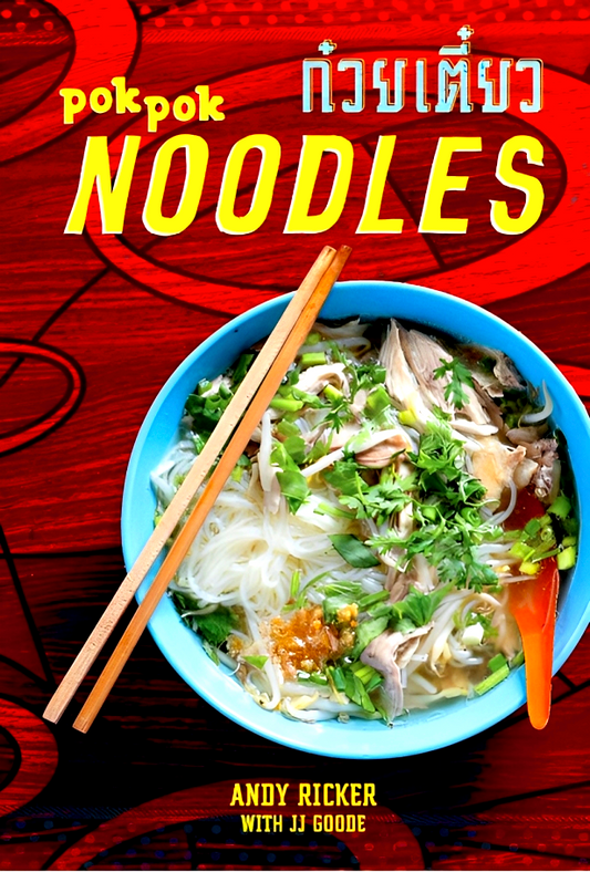 Pok Pok Noodles: Recipes from Thailand and Beyond
