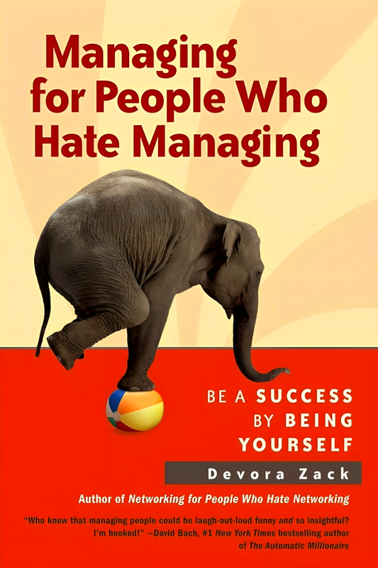 Managing for People Who Hate Managing: Be a Success by Being Yourself