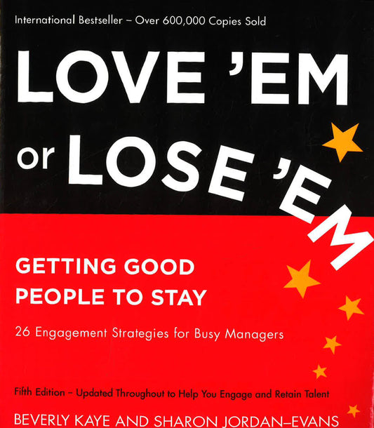 Love 'Em Or Lose 'Em: Getting Good People To Stay