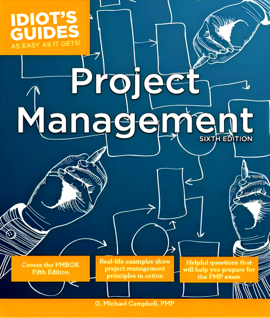 Idiot's Guides Project Management, Sixth Edition