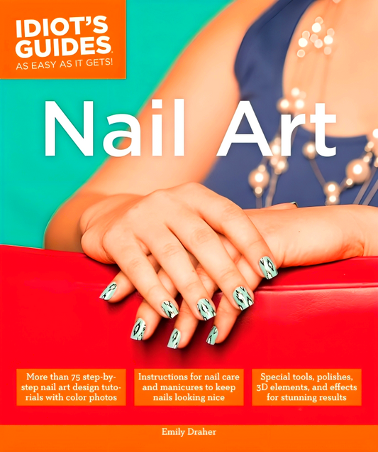 Idiot's Guides: Nail Art
