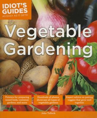 Vegetable Gardening(Idiot'S Guides)