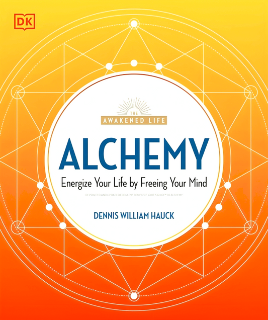 Alchemy: Energize Your Life By Freeing Your Mind
