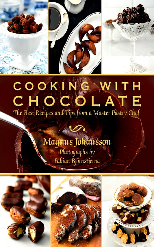 Cooking with Chocolate: The Best Recipes and Tips from a Master Pastry Chef