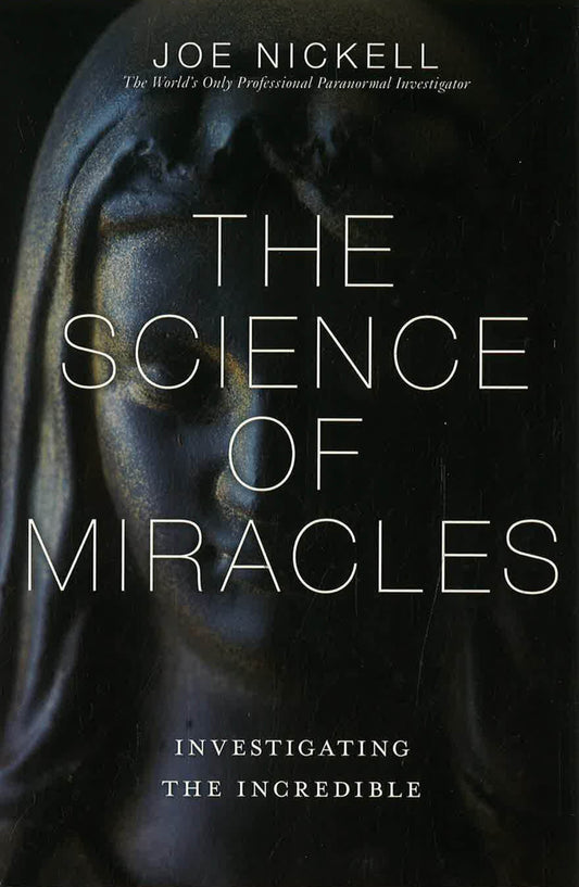 Science Of Miracles: Investigating The Incredible.